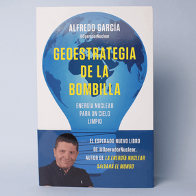 Libro: "Geoestrategia de la bombilla: Energía nuclear para un cielo limpio" de Alfredo García @OperadorNuclear