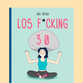 Los F*cking 30, un libro de humor para Millennials